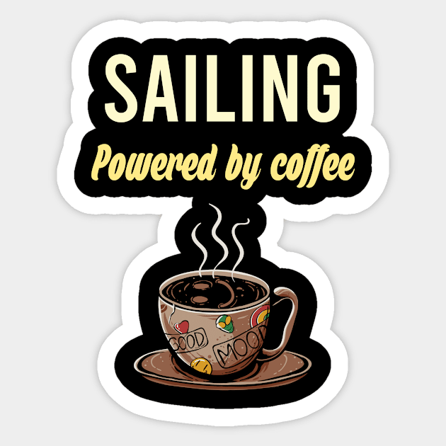 Sailing Fueled By Coffee - Sail Sailor Sailors Yacht Yachts Yachting Boat Boats Boating Sticker by blakelan128